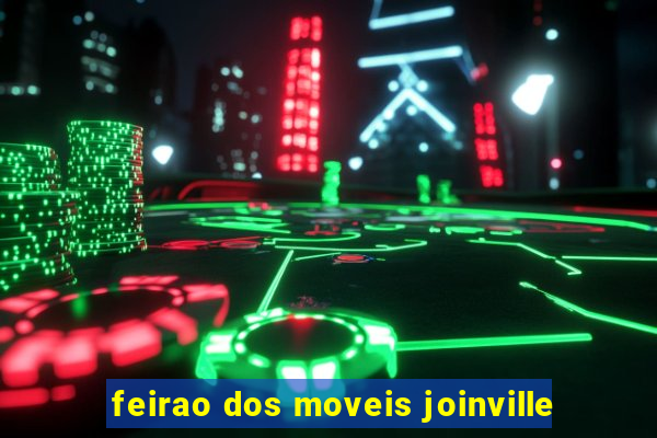 feirao dos moveis joinville